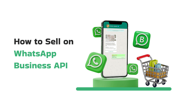 How to sell on WhatsApp Business API How to sell on WhatsApp Business API